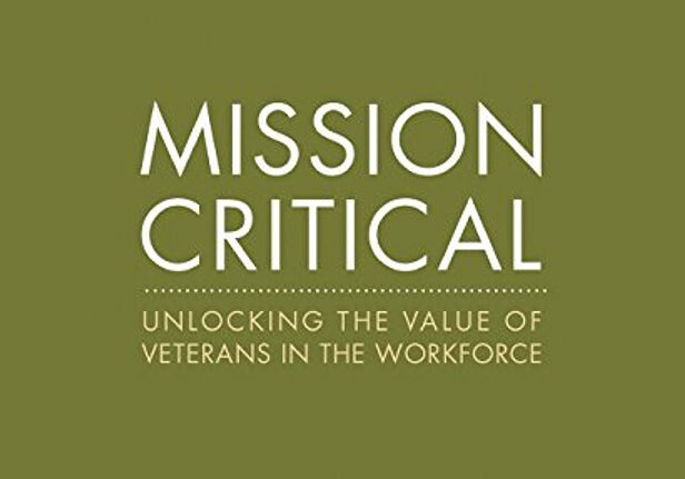 Mission Critical: Unlocking the Value of Veterans in the Workforce