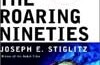 The Roaring Nineties: A New History of the World’s Most Prosperous Decade by Joseph Stiglitz