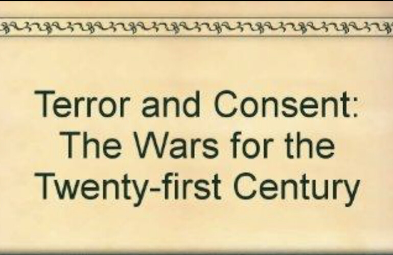 Terror y Consentimiento:  Las guerras del siglo XXI