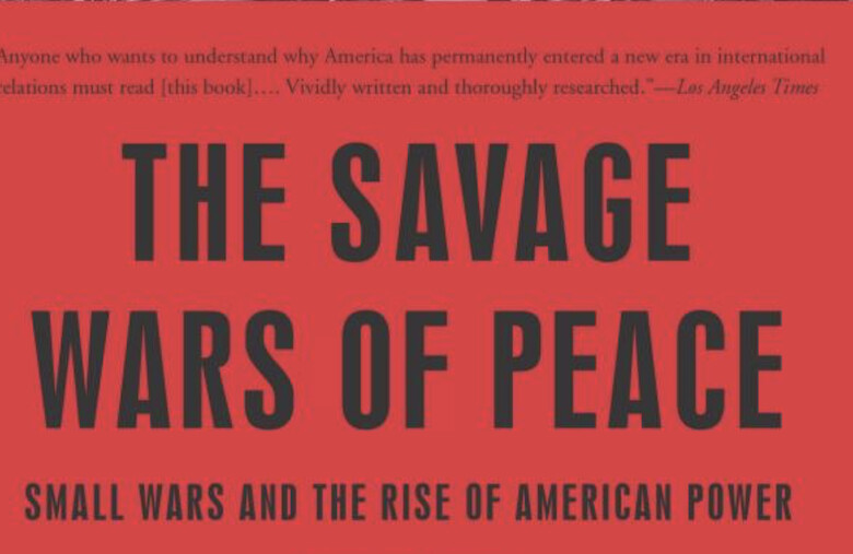 和平的野蛮战争》：小规模战争与美国力量的崛起》，马克斯-布特著