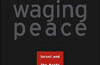 Waging Peace: Israel and the Arabs, 1948–2003 by Itamar Rabinovich