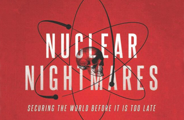 Pesadillas nucleares: Asegurar el mundo antes de que sea demasiado tarde