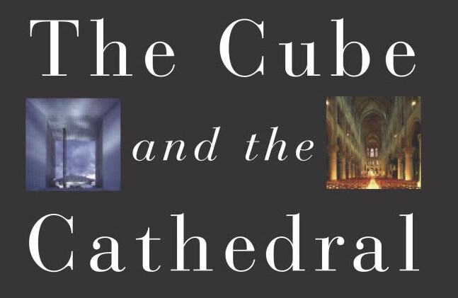 El cubo y la catedral: Europa, América y la política sin Dios por George Weigel