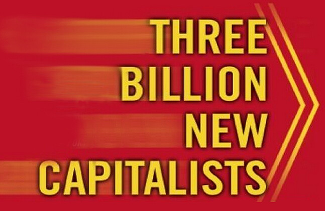 Three Billion New Capitalists: The Great Shift of Wealth and Power to the East by Clyde Prestowitz