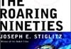 The Roaring Nineties: A New History of the World’s Most Prosperous Decade by Joseph Stiglitz