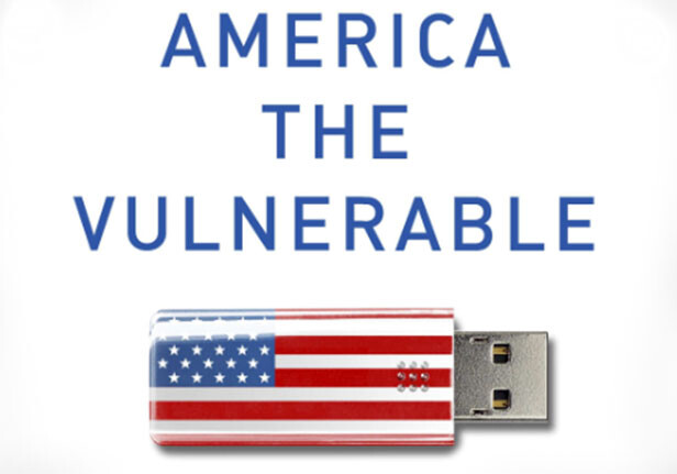 America the Vulnerable: Inside the New Threat Matrix of Digital Espionage, Crime, and Warfare