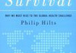 Rx for Survival: Why We Must Rise to the Global Health Challenge by Philip Hilts