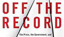 Off the Record by Norman Pearlstine